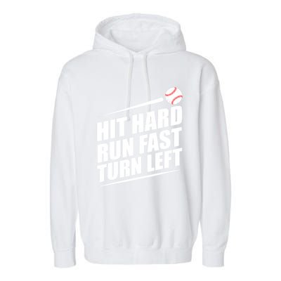 Hit Hard Run Fast Turn Left Gift Garment-Dyed Fleece Hoodie