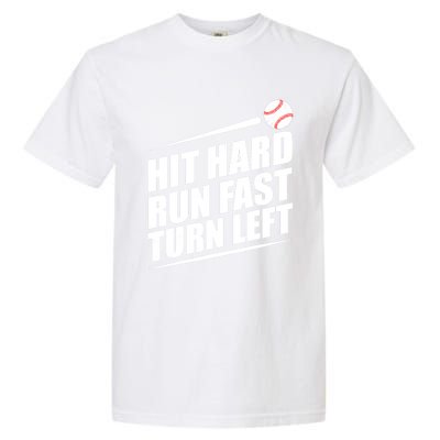 Hit Hard Run Fast Turn Left Gift Garment-Dyed Heavyweight T-Shirt