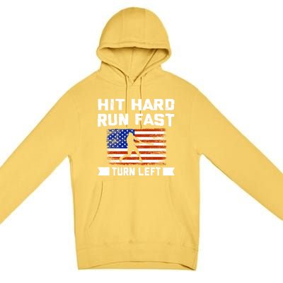 Hit Hard Run Fast Turn Left Baseball Gift Premium Pullover Hoodie