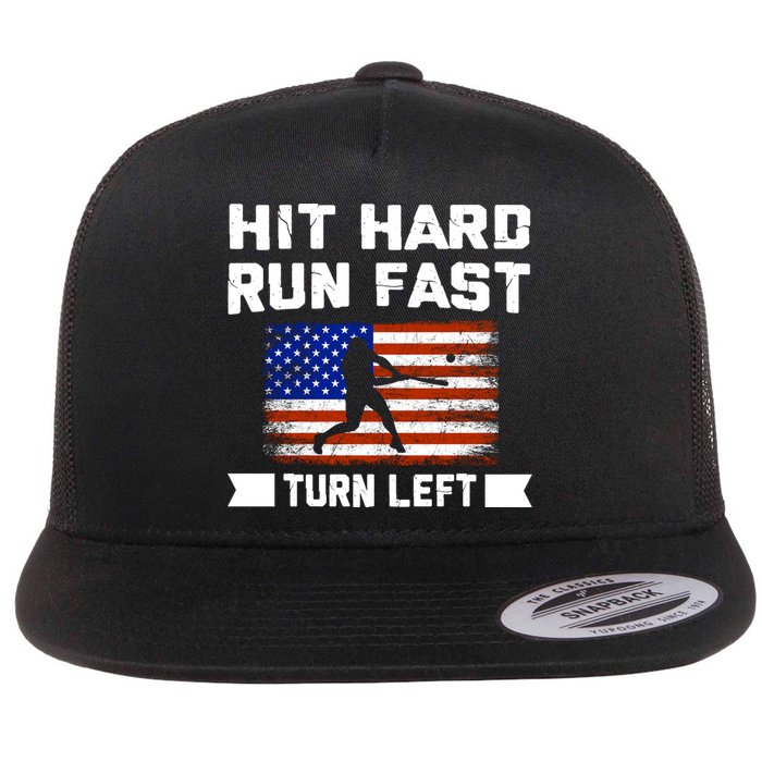 Hit Hard Run Fast Turn Left Baseball Gift Flat Bill Trucker Hat
