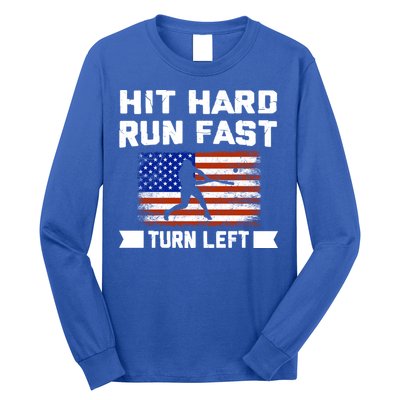 Hit Hard Run Fast Turn Left Baseball Gift Long Sleeve Shirt