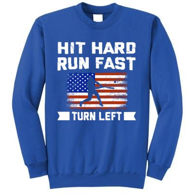 Hit Hard Run Fast Turn Left Baseball Gift Sweatshirt