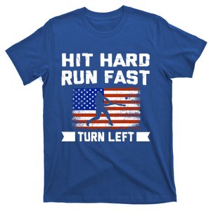 Hit Hard Run Fast Turn Left Baseball Gift T-Shirt