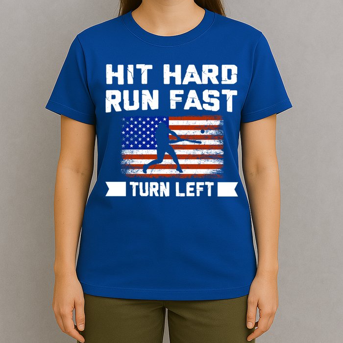 Hit Hard Run Fast Turn Left Baseball Gift T-Shirt