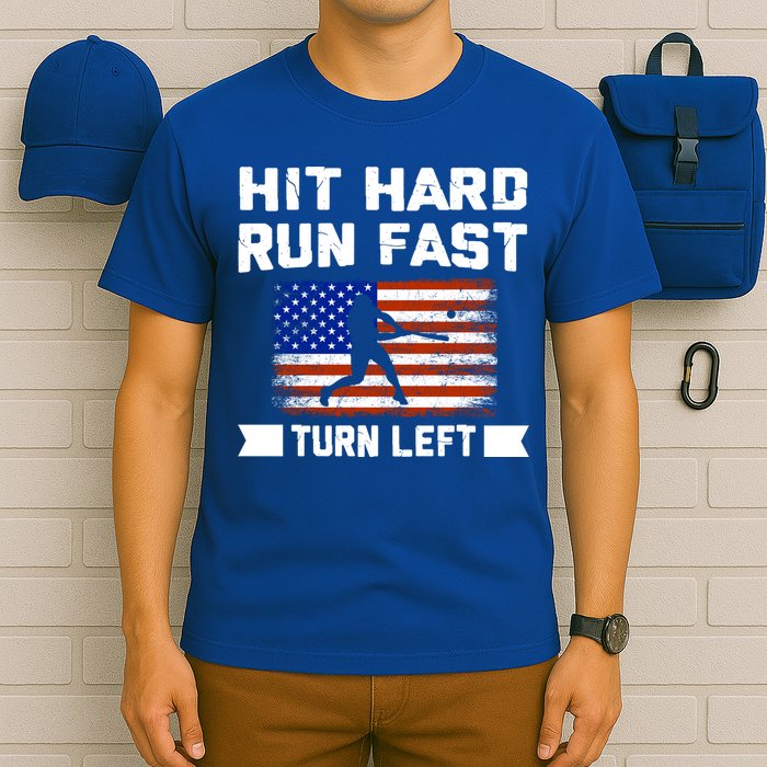 Hit Hard Run Fast Turn Left Baseball Gift T-Shirt
