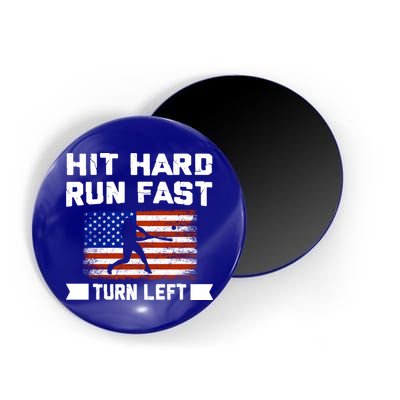 Hit Hard Run Fast Turn Left Baseball Gift Magnet