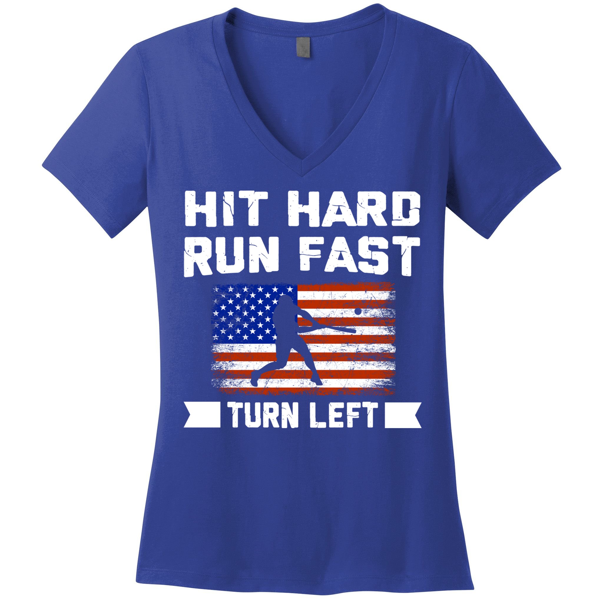 Hit Hard Run Fast Turn Left Baseball Gift Women's V-Neck T-Shirt
