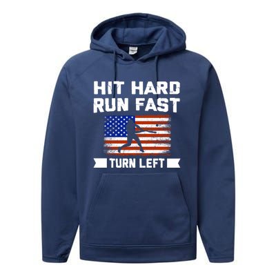 Hit Hard Run Fast Turn Left Baseball Gift Performance Fleece Hoodie