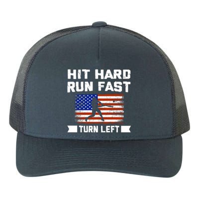 Hit Hard Run Fast Turn Left Baseball Gift Yupoong Adult 5-Panel Trucker Hat