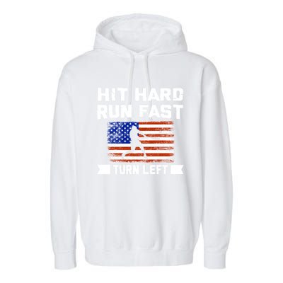 Hit Hard Run Fast Turn Left Baseball Gift Garment-Dyed Fleece Hoodie