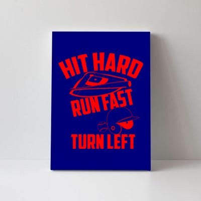 Hit Hard Run Fast Turn Left Baseball Softball Funny Fan Gift Canvas