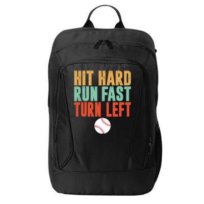 Hit Hard Run Fast Turn Left Vintage Baseball Funny Meaningful Gift City Backpack