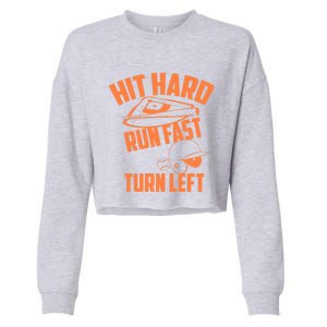 Hit Hard Run Fast Turn Left Baseball Softball Funny Fan Gift Cropped Pullover Crew