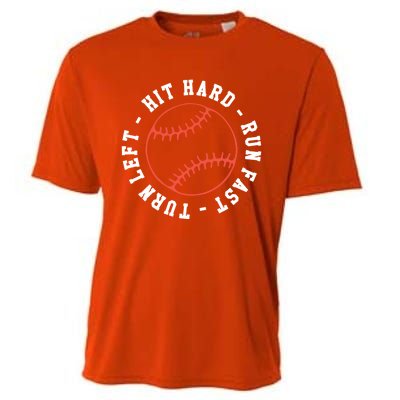 Hit Hard Run Fast Turn Left Baseball Softball Funny Gift Cooling Performance Crew T-Shirt