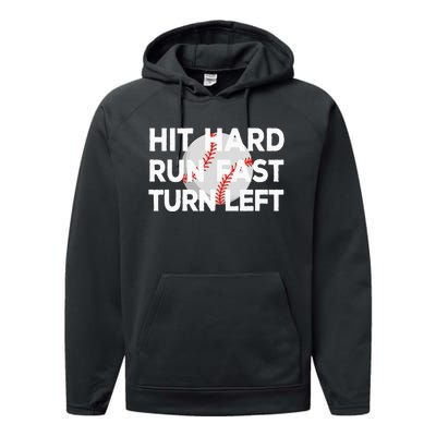 Hit Hard Run Fast Turn Left Baseball Performance Fleece Hoodie