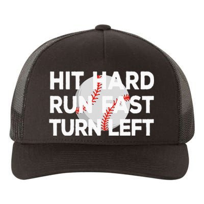 Hit Hard Run Fast Turn Left Baseball Yupoong Adult 5-Panel Trucker Hat