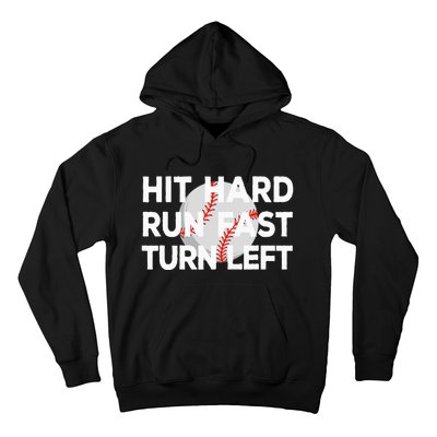 Hit Hard Run Fast Turn Left Baseball Hoodie