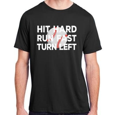 Hit Hard Run Fast Turn Left Baseball Adult ChromaSoft Performance T-Shirt