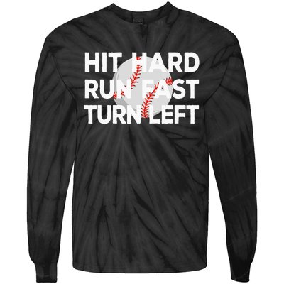 Hit Hard Run Fast Turn Left Baseball Tie-Dye Long Sleeve Shirt