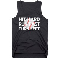 Hit Hard Run Fast Turn Left Baseball Tank Top