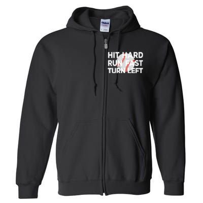 Hit Hard Run Fast Turn Left Baseball Full Zip Hoodie