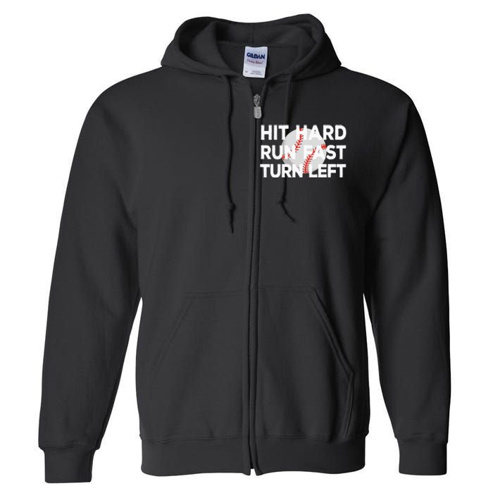 Hit Hard Run Fast Turn Left Baseball Full Zip Hoodie