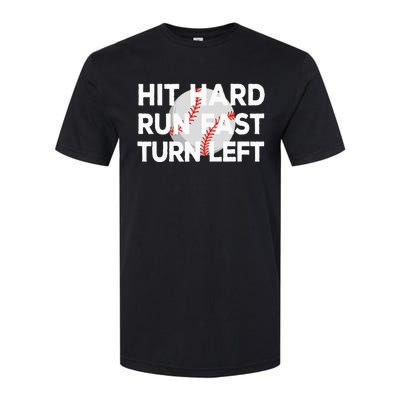 Hit Hard Run Fast Turn Left Baseball Softstyle CVC T-Shirt