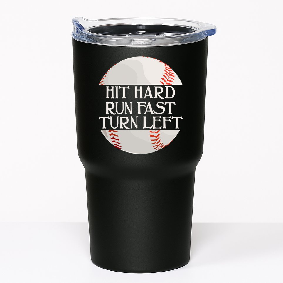 Hit Hard Run Fast Turn Left Funny Baseball Tumbler