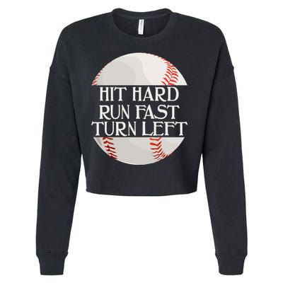 Hit Hard Run Fast Turn Left Funny Baseball Cropped Pullover Crew