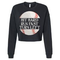 Hit Hard Run Fast Turn Left Funny Baseball Cropped Pullover Crew