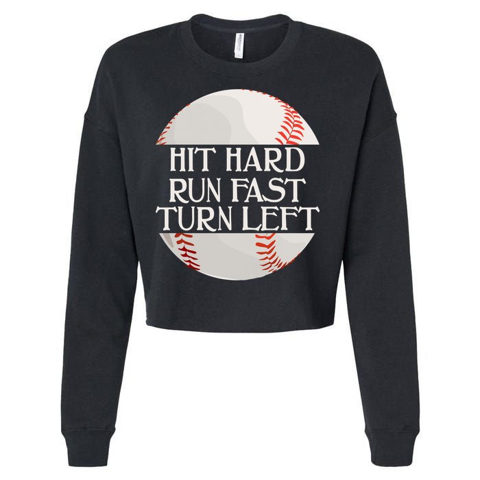 Hit Hard Run Fast Turn Left Funny Baseball Cropped Pullover Crew
