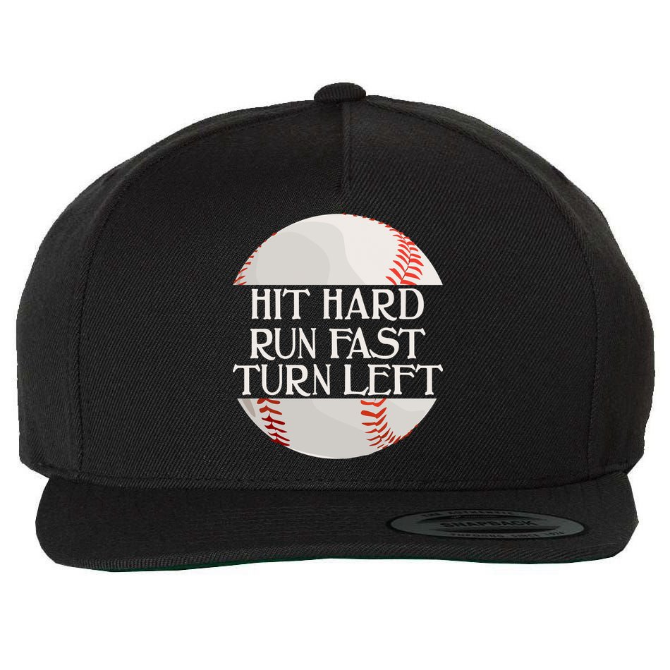 Hit Hard Run Fast Turn Left Funny Baseball Wool Snapback Cap