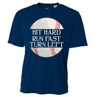 Hit Hard Run Fast Turn Left Funny Baseball Cooling Performance Crew T-Shirt