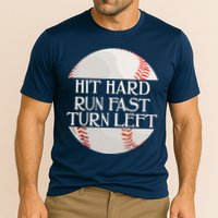 Hit Hard Run Fast Turn Left Funny Baseball Cooling Performance Crew T-Shirt