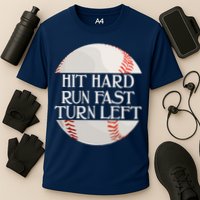 Hit Hard Run Fast Turn Left Funny Baseball Cooling Performance Crew T-Shirt