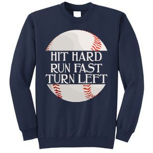 Hit Hard Run Fast Turn Left Funny Baseball Sweatshirt