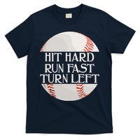 Hit Hard Run Fast Turn Left Funny Baseball T-Shirt