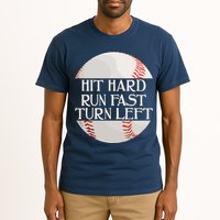 Hit Hard Run Fast Turn Left Funny Baseball Tall T-Shirt