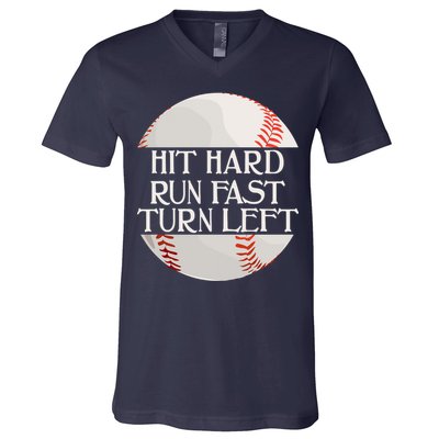 Hit Hard Run Fast Turn Left Funny Baseball V-Neck T-Shirt