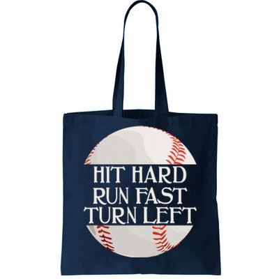 Hit Hard Run Fast Turn Left Funny Baseball Tote Bag