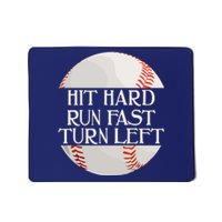 Hit Hard Run Fast Turn Left Funny Baseball Mousepad