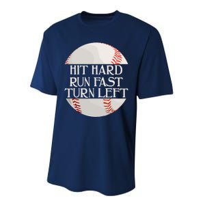 Hit Hard Run Fast Turn Left Funny Baseball Performance Sprint T-Shirt