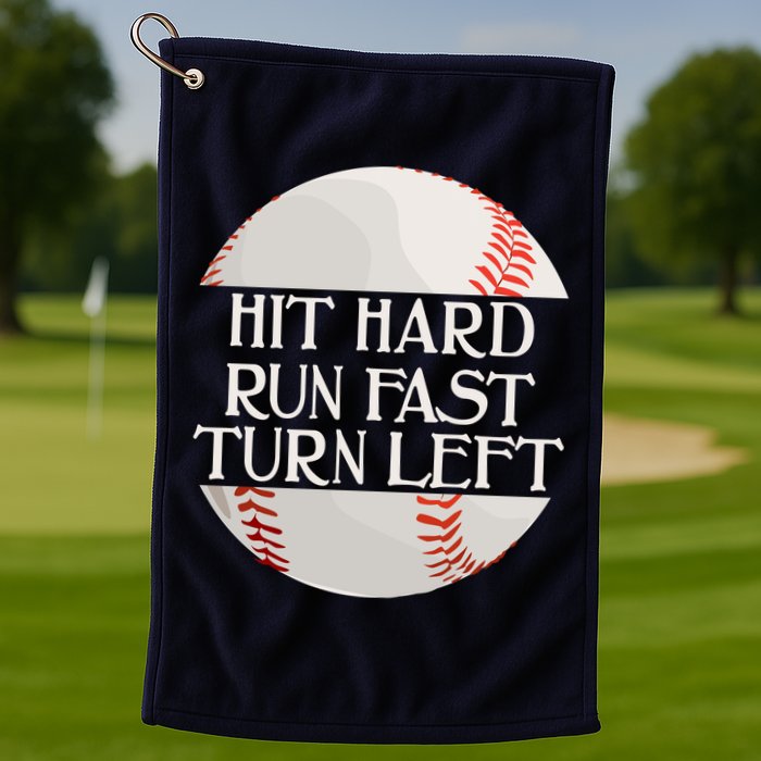 Hit Hard Run Fast Turn Left Funny Baseball Golf Towel