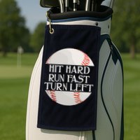 Hit Hard Run Fast Turn Left Funny Baseball Golf Towel