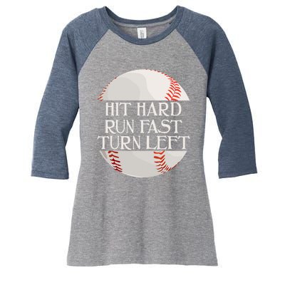 Hit Hard Run Fast Turn Left Funny Baseball Women's Tri-Blend 3/4-Sleeve Raglan Shirt