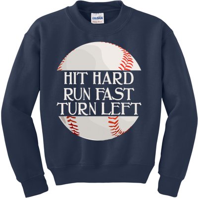 Hit Hard Run Fast Turn Left Funny Baseball Kids Sweatshirt