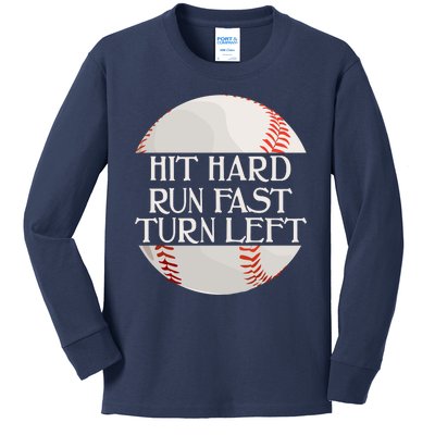 Hit Hard Run Fast Turn Left Funny Baseball Kids Long Sleeve Shirt