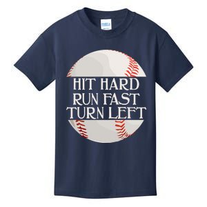 Hit Hard Run Fast Turn Left Funny Baseball Kids T-Shirt