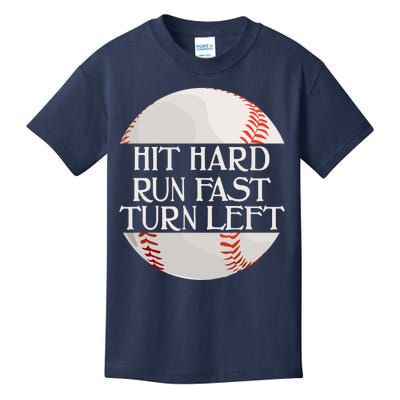 Hit Hard Run Fast Turn Left Funny Baseball Kids T-Shirt