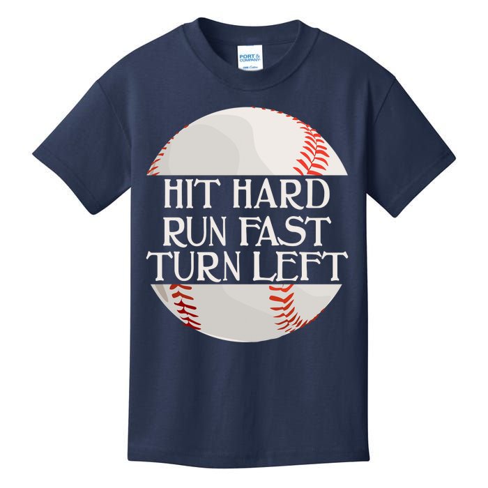 Hit Hard Run Fast Turn Left Funny Baseball Kids T-Shirt